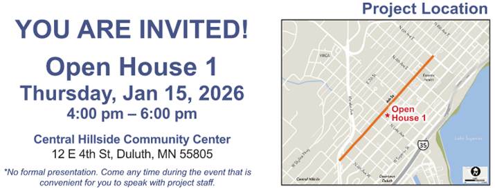 Image of open house notification and map location of open house.  It will take place Thursday, January 15, 2026, from 4:00 PM to 6:00 PM at the Central Hilside Community Center located at 12 East 4th Street, Duluth, Minnesota.